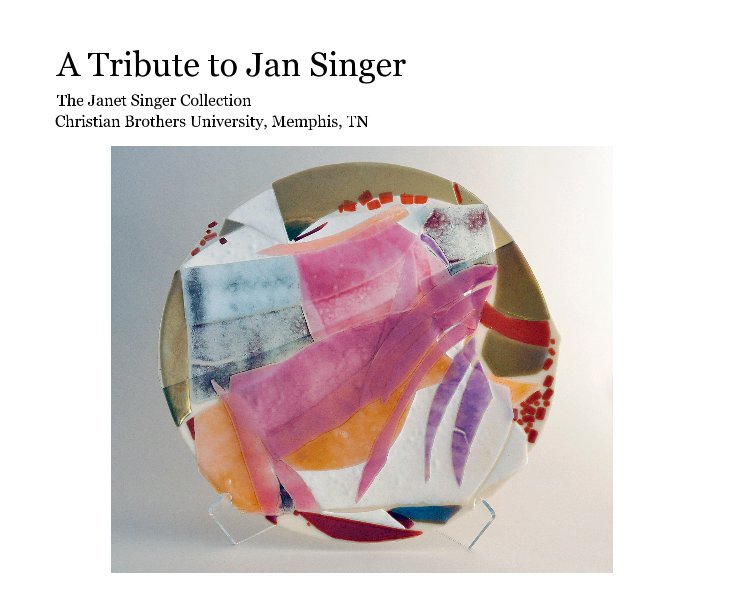 View A Tribute to Jan Singer by Christian Brothers University, Memphis, TN
