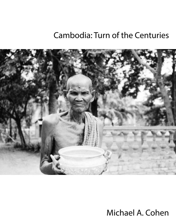 View Cambodia - Turn of the Centuries (Archival) by Michael A. Cohen