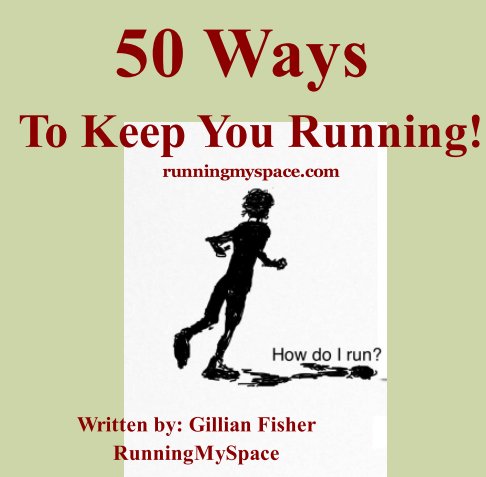 View 50 Ways to Keep You Running! by Gillian Fisher
