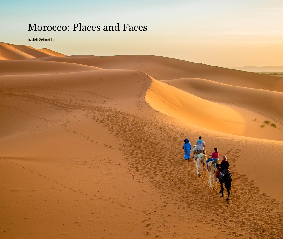 Morocco: Places and Faces nach Jeff Schneider anzeigen