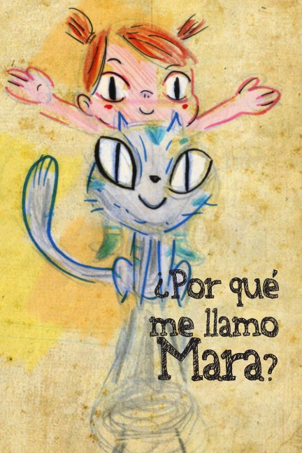 View ¿Por qué me llamo Mara? by David de la Iglesia & Anxelu González