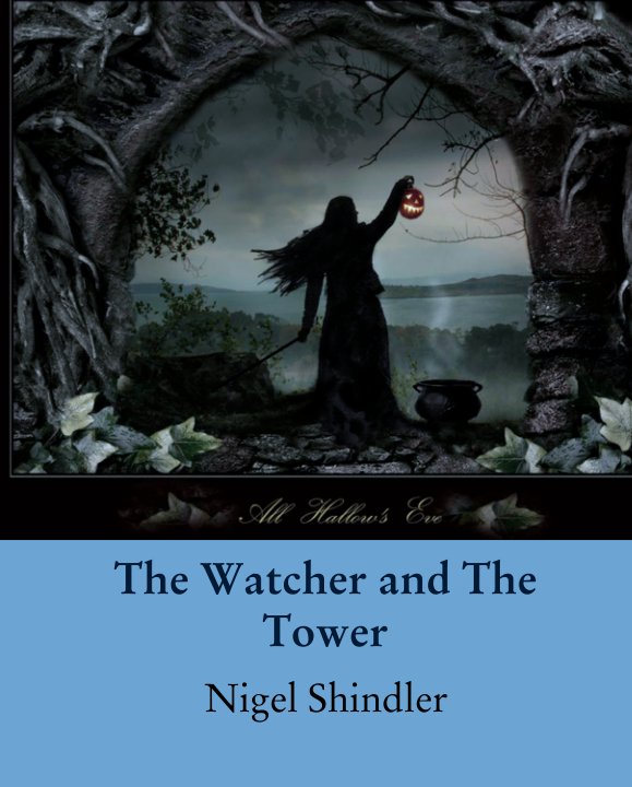 View The Watcher and The Tower by Nigel Shindler