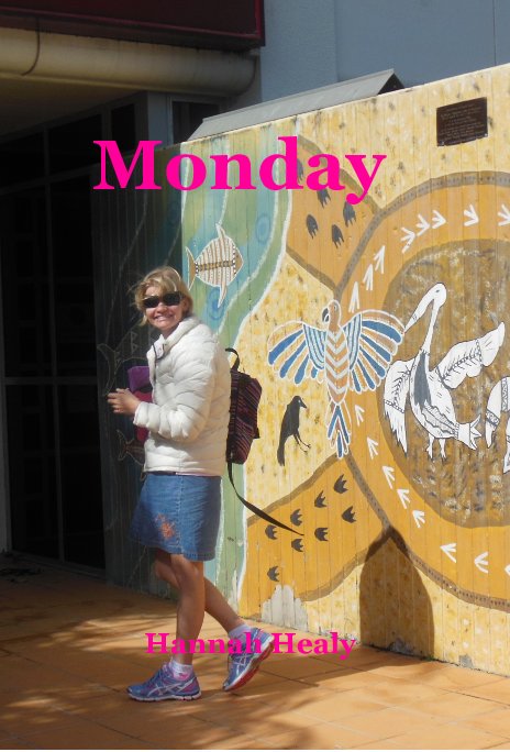 View Monday by Hannah Healy