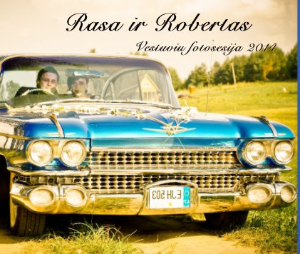 Rasa ir Robertas Vestuviu fotosesija 2014 book cover