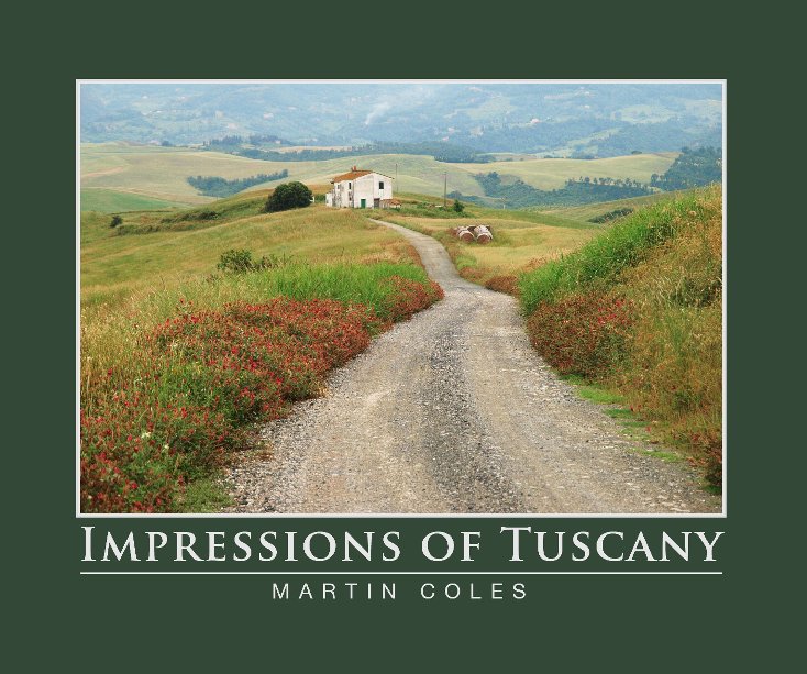 View Impressions of Tuscany by Martin Coles