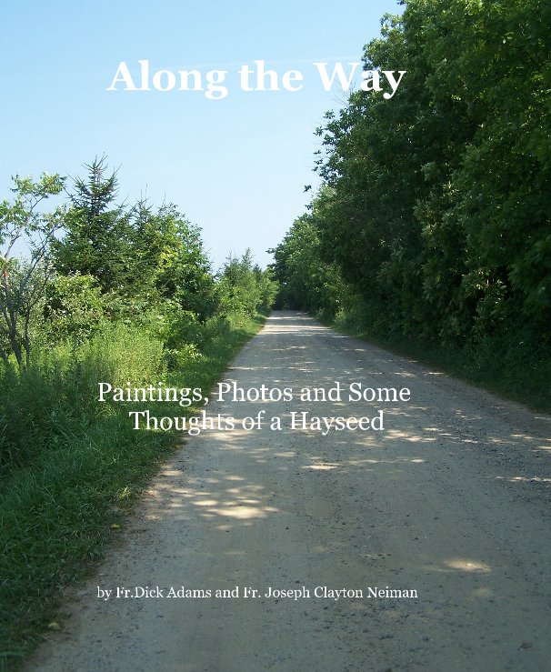 View Along the Way by Fr Dick Adams and Fr Joseph Clayton Neiman