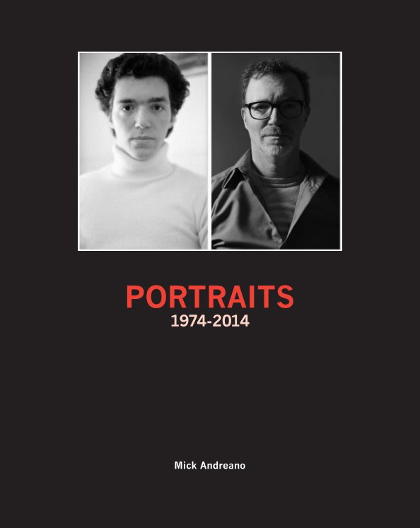 View Portraits 1974 — 2014 by Mick Andreano