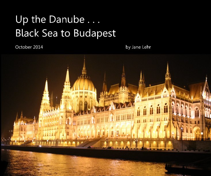 View Up the Danube . . . by October 2014 by Jane Lehr