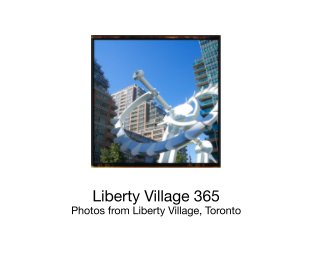 Liberty Village 365 - Hardcover book cover