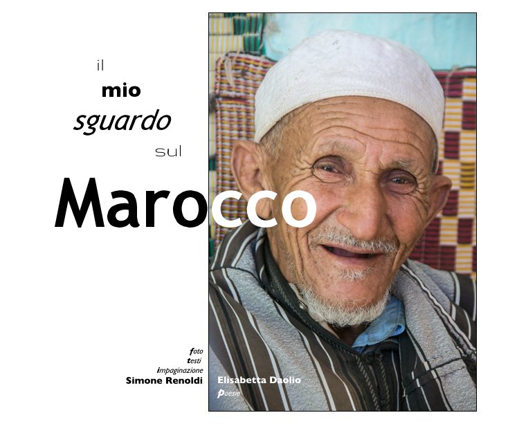 Visualizza Il mio sguardo sul Marocco di Simone Renoldi, Elisabetta Daolio