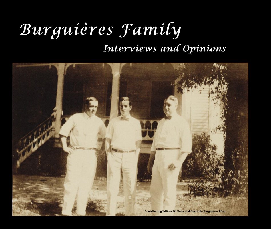 View Burguières Family Interviews and Opinions by Contributing Editors OJ Reiss and Gertrude Burguières Pfost