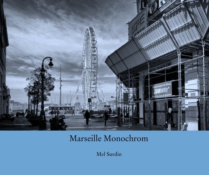 Ver Marseille Monochrom por Mel Surdin