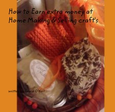 How to Earn extra money at Home Making & Selling craft's book cover