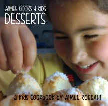 Aimee Cooks 4 Kids: Desserts book cover