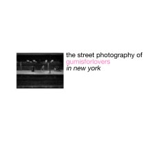 the street photography of gumisforlovers in new york book cover
