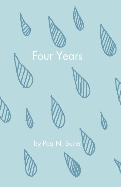 View Four Years by Pea N. Butter