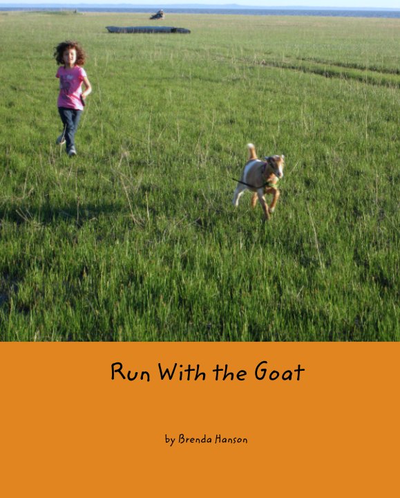 View Run With the Goat by Brenda Hanson