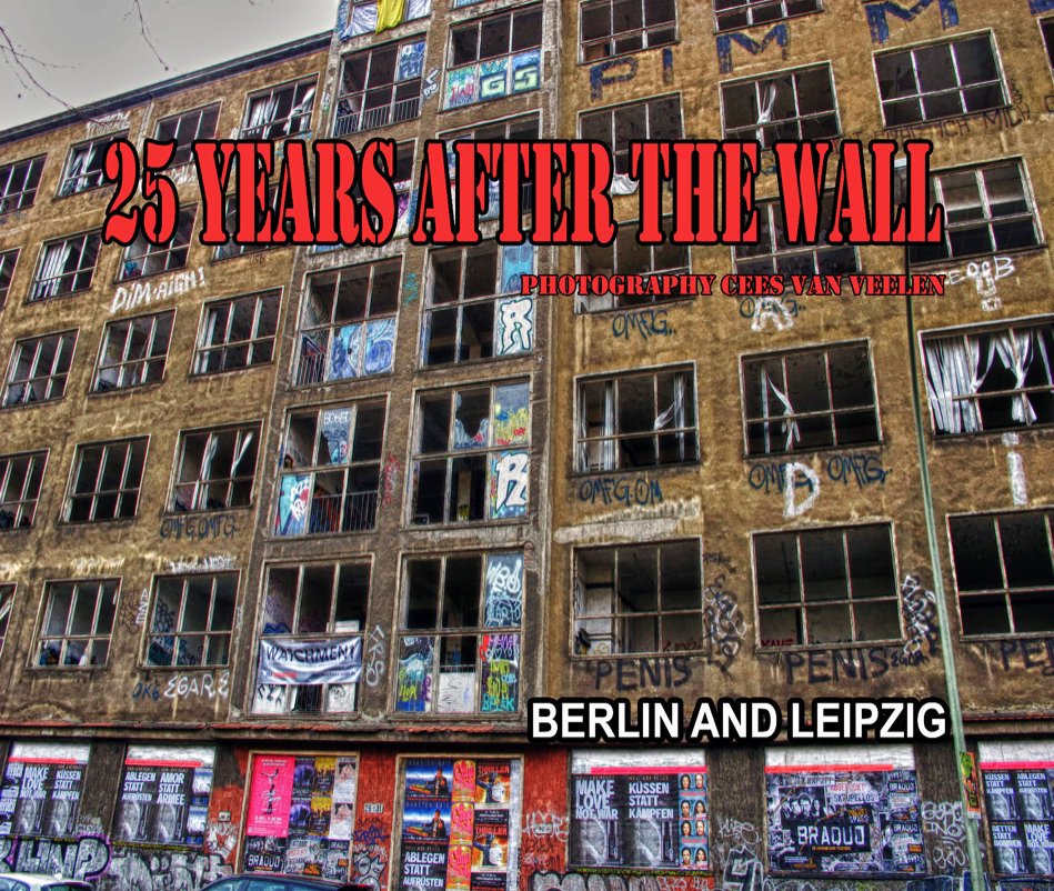 View 25 years after the wall by Cees van Veelen Photographer