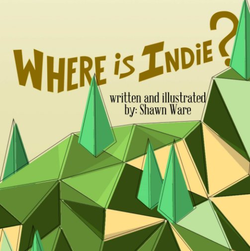 View Where is Indie? by Shawn Ware