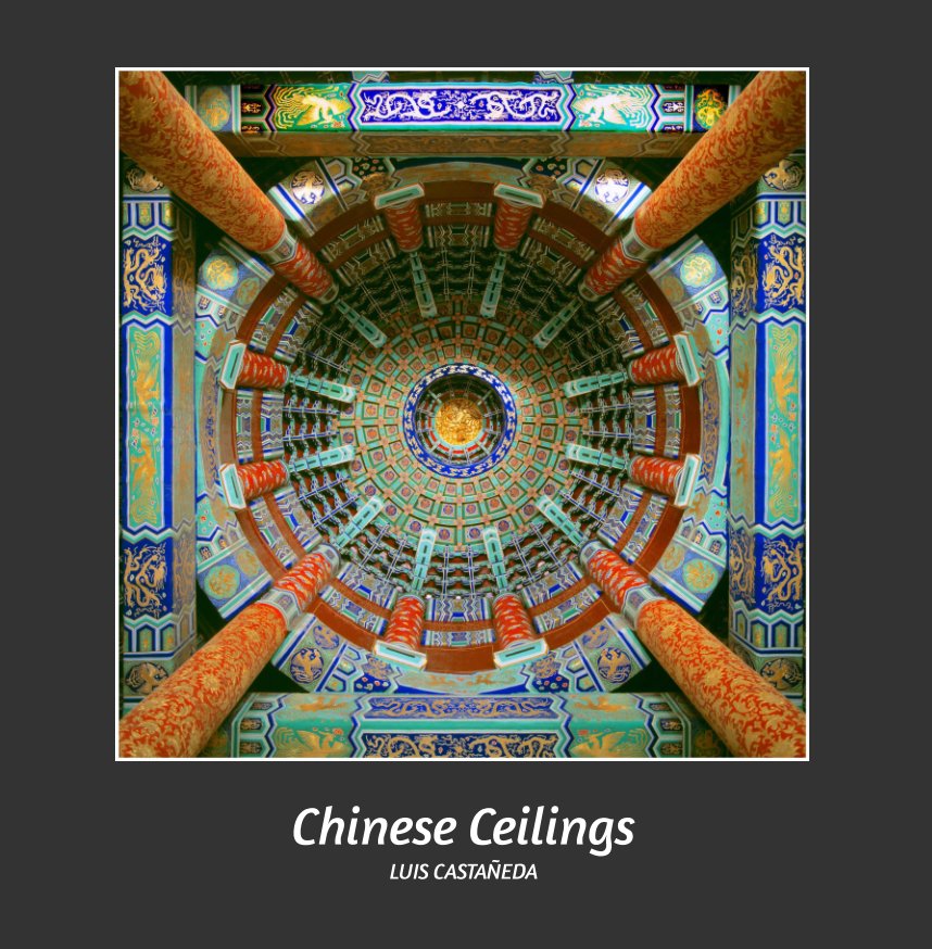 View Chinese Ceilings by LUIS CASTAÑEDA