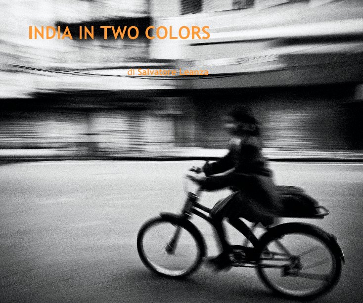 View INDIA IN TWO COLORS by di Salvatore Leanza