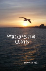 Water Clears Us of All Deeds book cover
