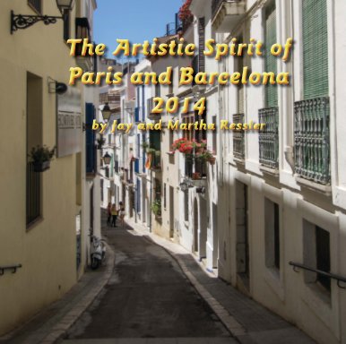 Artistic Spirit of Paris and Barcelona 2014 book cover