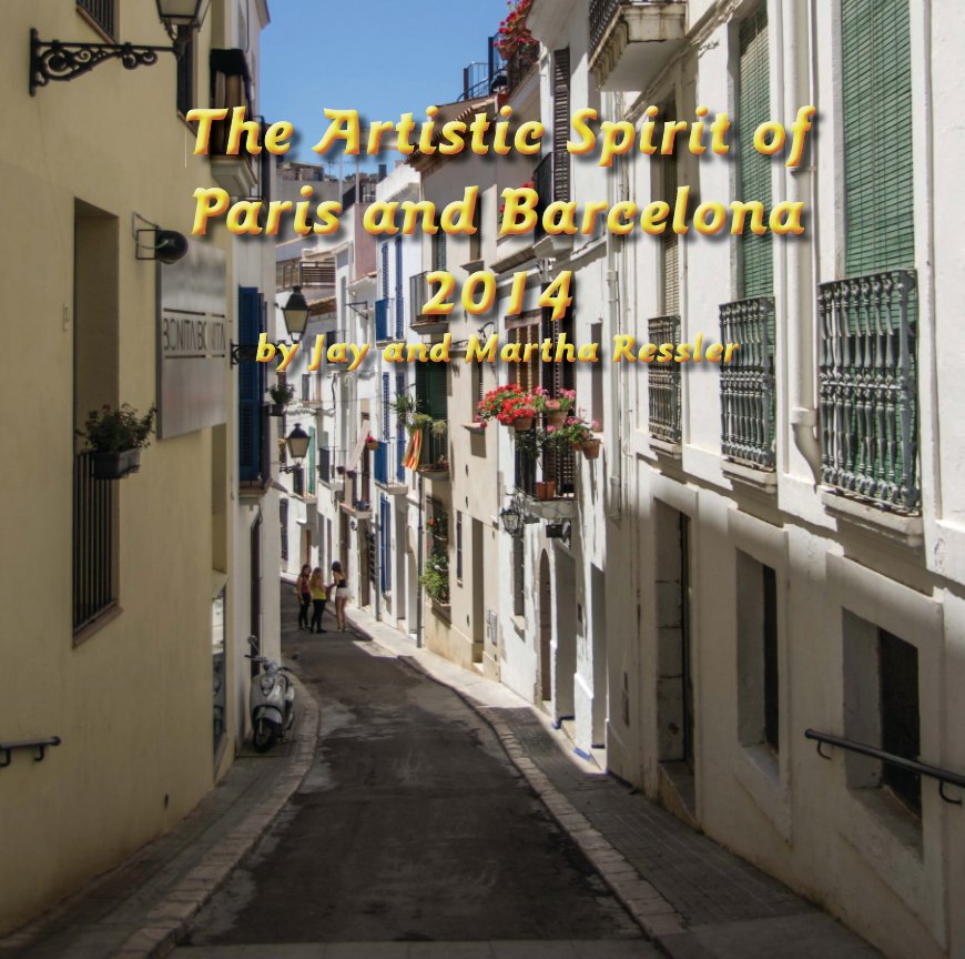 Bekijk Artistic Spirit of Paris and Barcelona 2014 op Jay and Martha Ressler