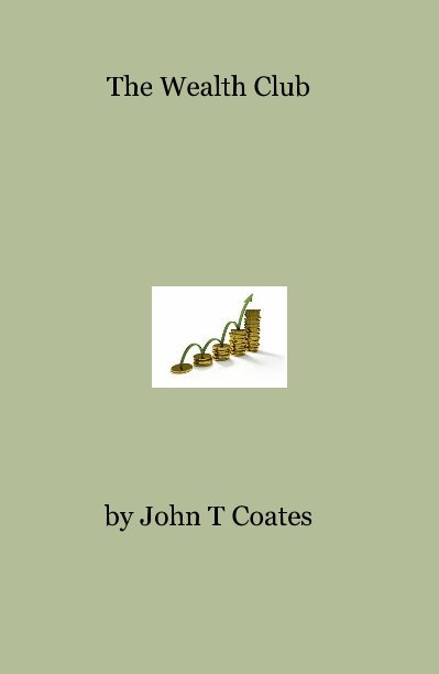 View The Wealth Club by John T Coates