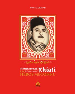 Si Mohammed Khiati Un Héros Méconnu book cover