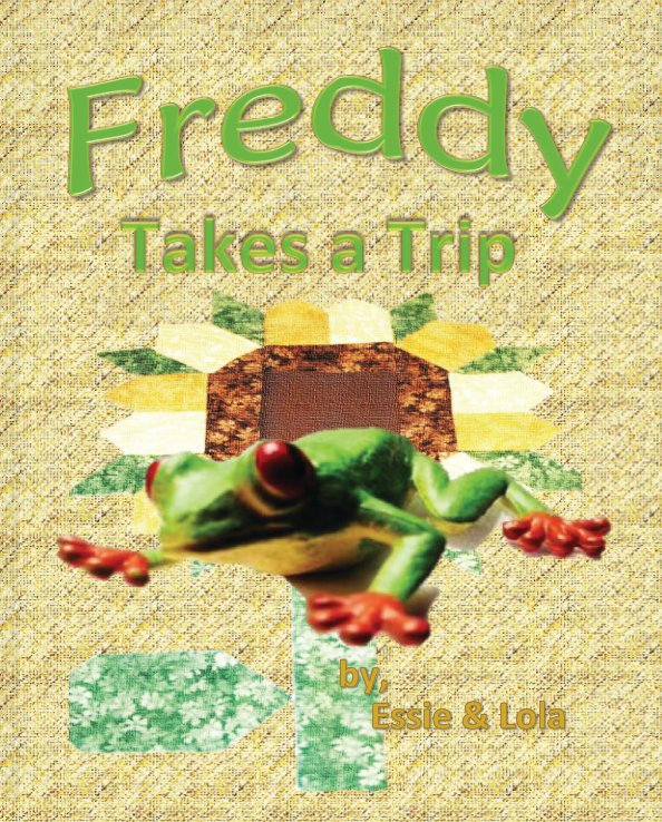 View Freddy takes a trip by Esther Gallagher