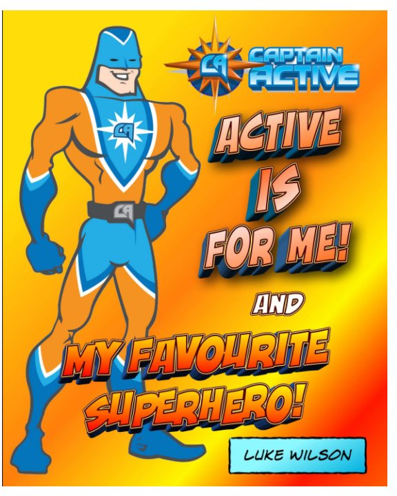 View Active is for Me and My Favourite Superhero by Luke Wilson