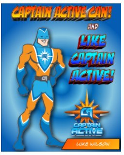 Captain Active Can and Like Captain Active book cover