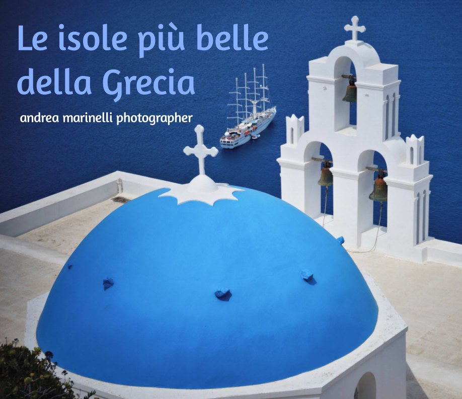 Bekijk Le isole più belle della Grecia op Andrea Marinelli