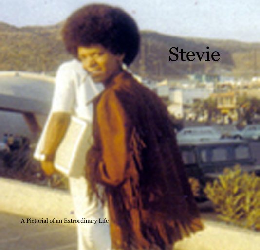 View Stevie by A Pictorial of an Extrordinary Life