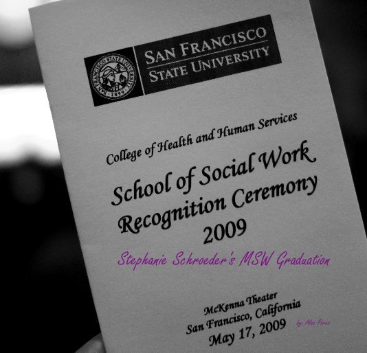 View Stephanie Schroeder's MSW Graduation by by: Alex Perez