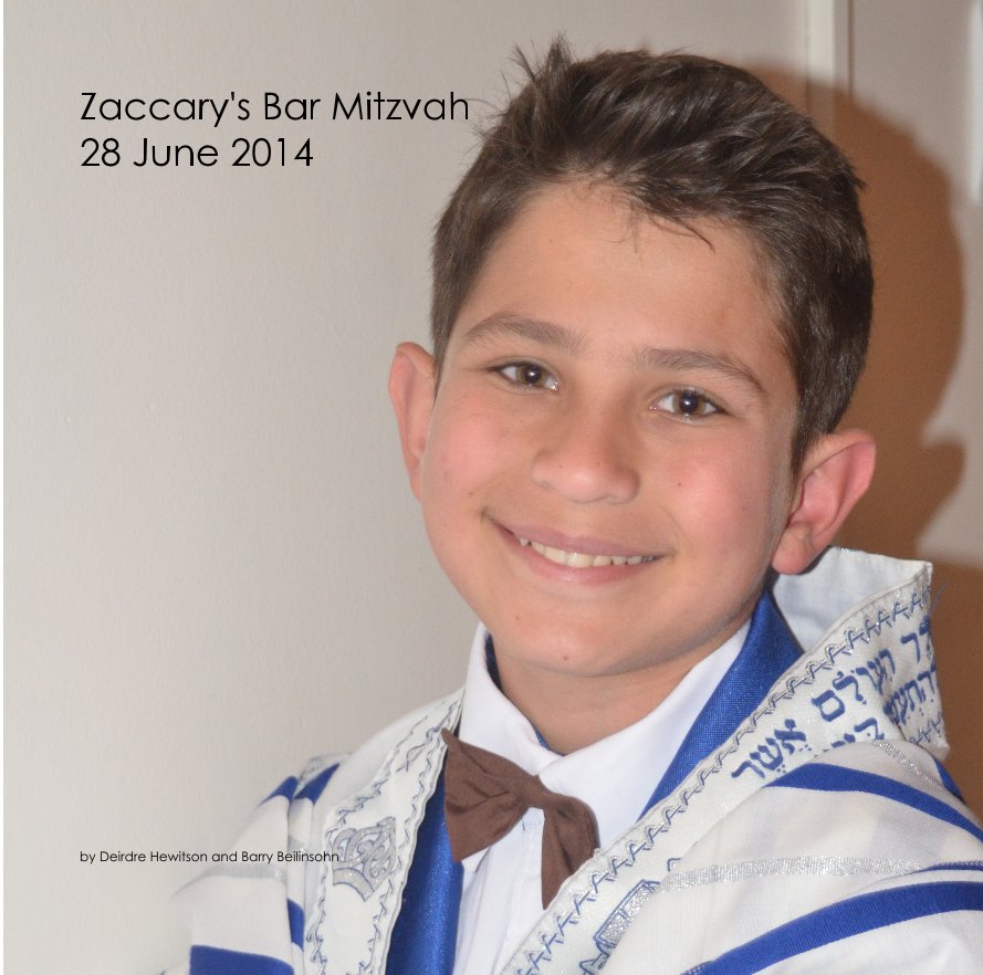 View Zaccary's Bar Mitzvah 28 June 2014 by Deirdre Hewitson and Barry Beilinsohn