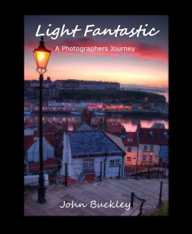 Light Fantastic A Photographers Journey John Buckley book cover