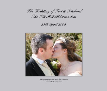 The Wedding of Teri & Richard The Old Mill Aldermaston. book cover