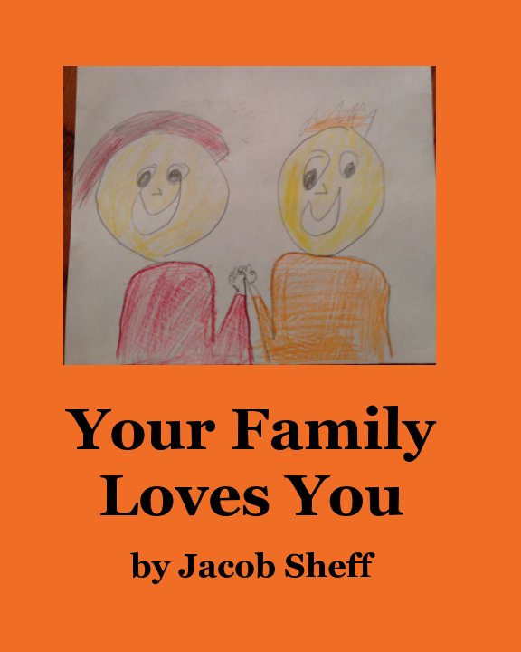 View Your Family Loves You by Jacob Sheff