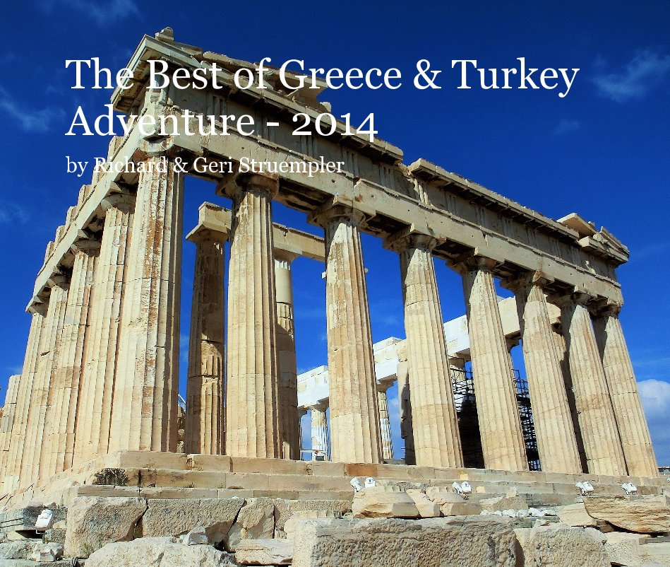 View The Best of Greece & Turkey Adventure - 2014 by Richard & Geri Struempler