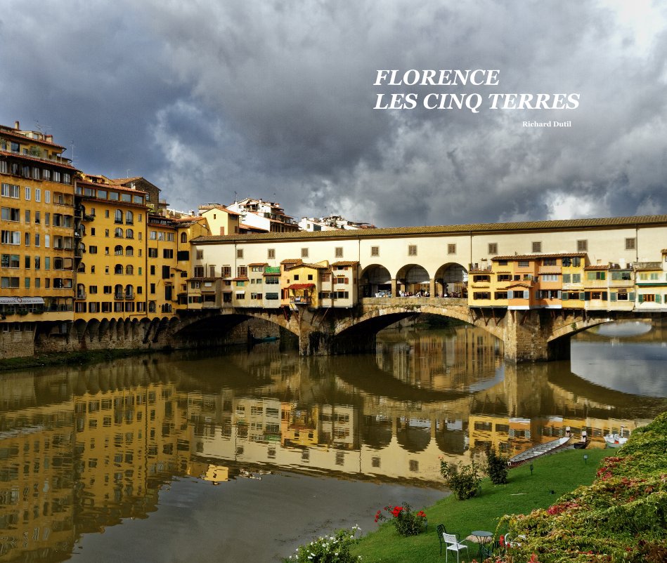 View FLORENCE -  LES CINQ TERRES by Richard Dutil