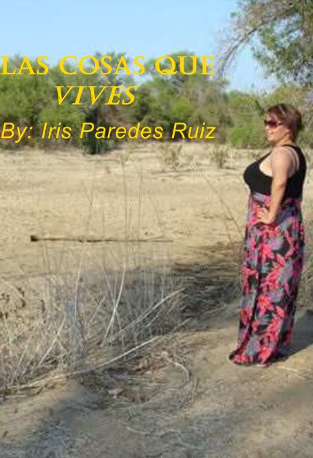 View Las Cosas que Vives by Iris Paredes Ruiz