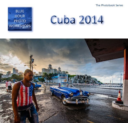 View Cuba 2014 by Blue Hour Photo Workshops