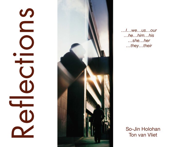 View Reflections by So-Jin Holohan, Ton van Vliet