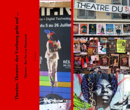 Theater, Theater, der Vorhang geht auf ... Theater - das Tor zur Phantasie book cover