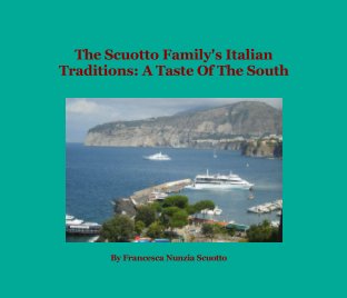 The Scuotto Family's Italian Traditions: A Taste Of The South book cover