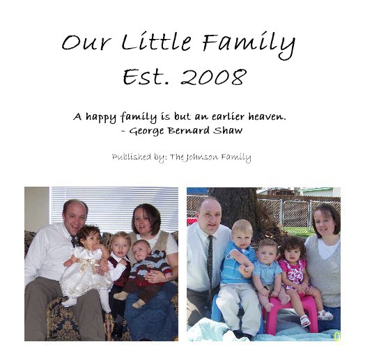 View Our Little Family Est. 2008 by Published by: The Johnson Family