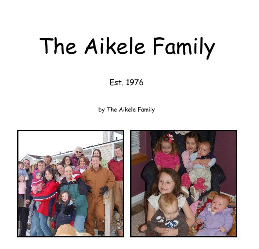 View The Aikele Family by The Aikele Family