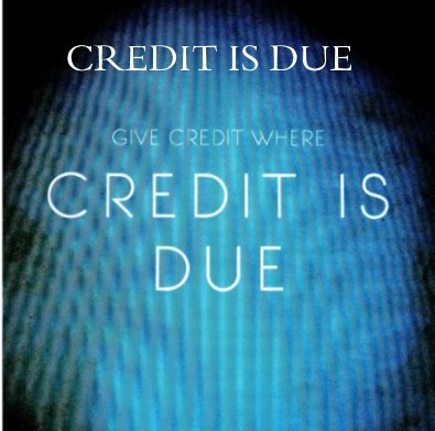 CREDIT IS DUE book cover